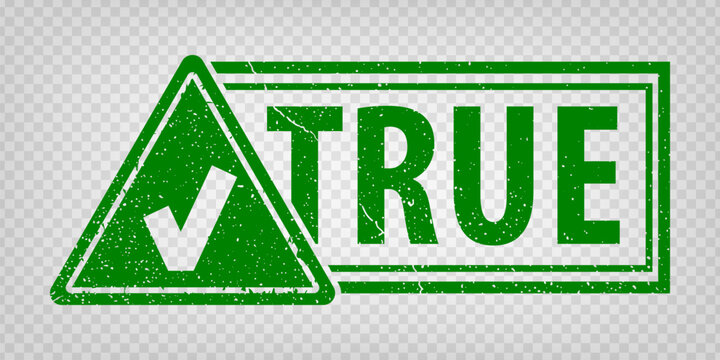 True stamp design with Green triangle and check mark on transparent background.  Grunge rubber stamp with word true and check mark in green for your web site design, app, UI.  Vector illustration EPS1