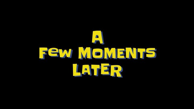 A Few Moments Later" title on a black background