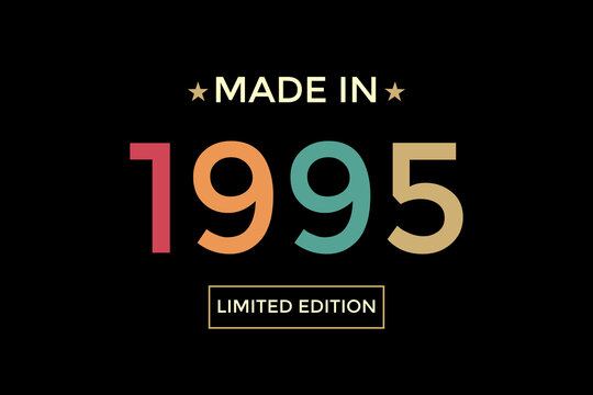 born since 1995 limited edition with retro style on black background