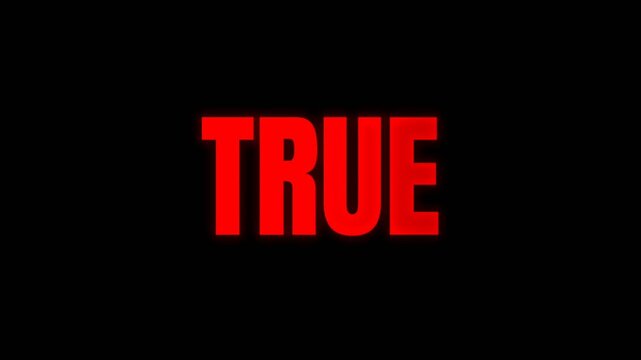 Simple animated text showing the word TRUE in bold red on black background, clean modern typography for confirmation, fact checking, or quiz result display.