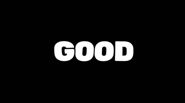 Bold white GOOD text on a deep black background with clean animation, representing positive results, approval, and quality concept.