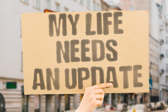 "My Life Needs An Update" research confirms personal life stagnation measurably signals adult need for reset. REAL. LIFE. MODERN. HUMAN. MIND.