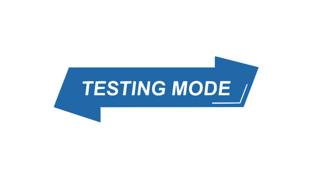 Blue Arrow Sign With Text Testing Mode
