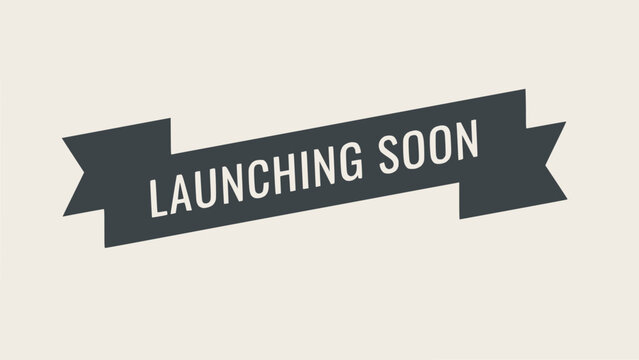 Launching Soon Banner Ribbon, New Product Announcement, Coming Soon Graphic