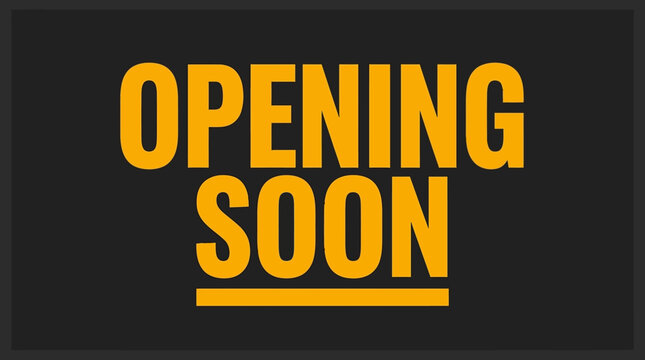 Opening soon sign on black background.