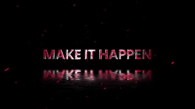 Make It Happen Rusty Metal Text Animation 4K Success Call to Action for Goal Achievement and Personal Growth