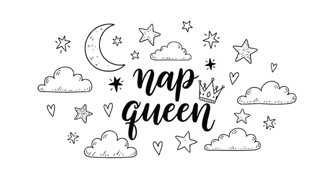 Cute hand drawn nap queen quote lettering, black and white sleepy slogan with stars moons and clouds. Doodle typography vector for nursery decor, t-shirt