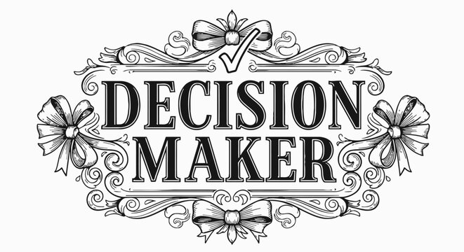 Vintage ornamental typography badge reading DECISION MAKER, black and white floral frame vector emblem, decorative label for certificates, logos, branding