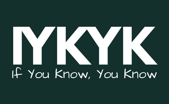 IYKYK Meaning, If You Know You Know