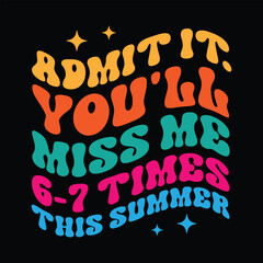 Admit It You’ll Miss Me 6–7 Times This Summer Retro Typography - Playful Summer Breakup Quote with Vibrant Colors © artbysugu