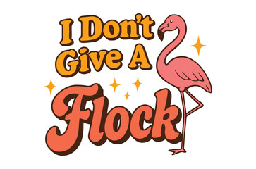 i don t give a flock text with flamingo illustration © SK kobita