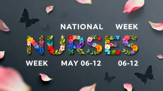 National Nurses Week floral typography on dark background, May 06-12 celebration banner with pink petals and butterflies, healthcare appreciation greeting isolated on White Background