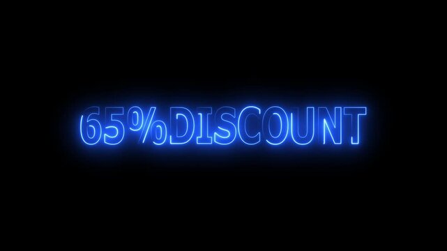 65 Percent Discount Sign text neon glowing animation on Black Background.