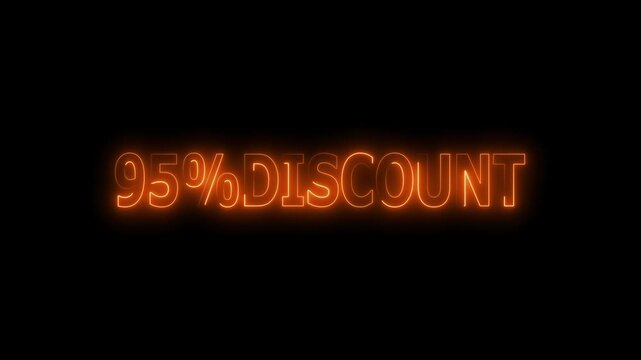 95 Percent Discount Sign text neon glowing animation on Black Background.