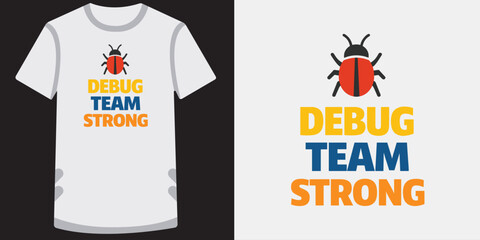 Debug team strong t-shirt design concept with ladybug insect symbol illustration. © md