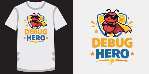 Debug hero ant wearing sunglasses and cape with text, tshirt design. © KALPANA AKTER