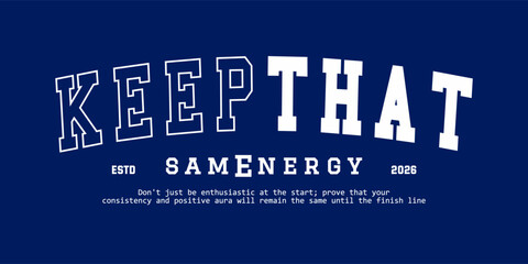 Fototapeta premium Retro typography college varsity motivational quote slogan print for graphic jersey, tee, hat, t-shirt, sweatshirt, or wall art design - Vector
