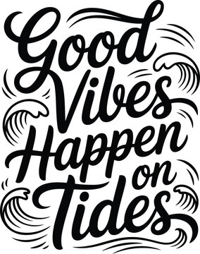 Good vibes happen on tides black vector art