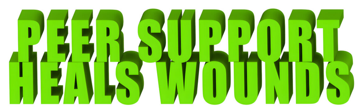 Peer Support,Heals Wounds  , 3d text