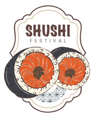 Cute hand-drawn illustration of salmon maki sushi rolls for "SHUSHI FESTIVAL" within a vintage decorative frame. © Patharakan