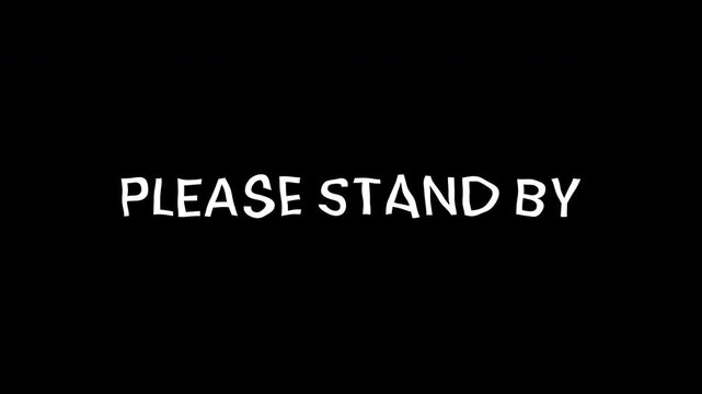 Please Stand By Wiggle Motion Distortion Text Alpha Channel 4K Video