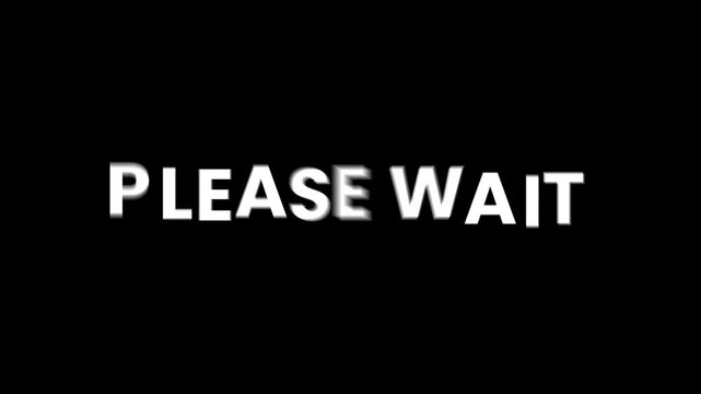 Please Wait Intense Shake Disturbance Text Alpha Channel 4K Video