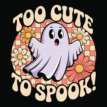 Cute ghost with flowers and text too cute to spook on a colorful background