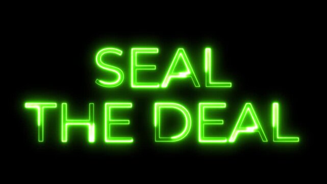 Green Neon Seal the Deal Text Animation on Black Background