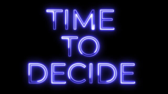 Time to Decide Blue Neon Sign Glowing on Black Background