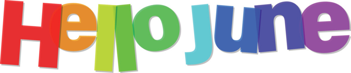 Hello June colorful rainbow text greeting  hello june colorful text  colorful hello june text © tara