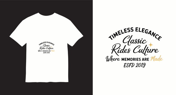 Timeless elegance classic rides culture t-shirt design where memories are made esfd 2019.