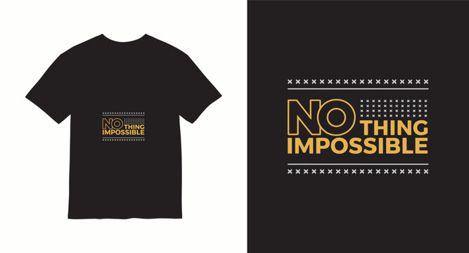 Motivational quote nothing is impossible t shirt design typography.