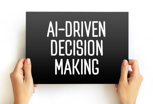 AI-DRIVEN DECISION MAKING text on handheld placard. Concept of using artificial intelligence for business analytics, strategic choices, data processing and professional management.