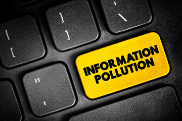 Obraz premium Information Pollution is the contamination of information supply with irrelevant, redundant, unsolicited, hampering and low-value information, text button on keyboard, concept background