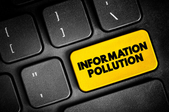 Information Pollution is the contamination of information supply with irrelevant, redundant, unsolicited, hampering and low-value information, text button on keyboard, concept background
