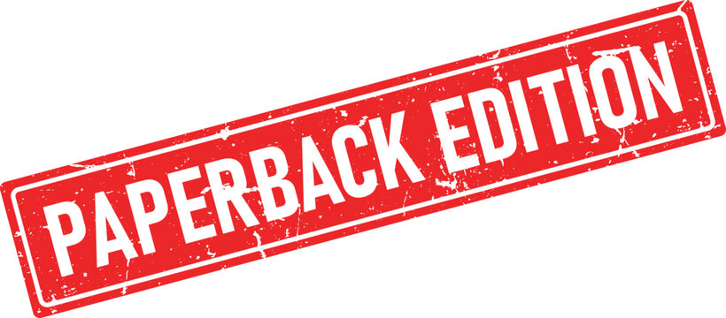 Red distressed rectangular rubber stamp imprint with the words PAPERBACK EDITION in weathered white letters