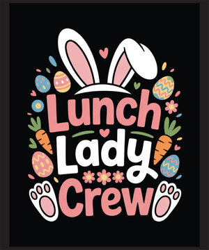 Lunch Lady Crew Easter Bunny Ears and Eggs Design