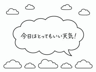 Obraz premium Hand Drawn Cloud Background with Japanese Phrase Kyou Wa Tottemo Ii Tenki meaning Today is Great Weather in Speech Bubble