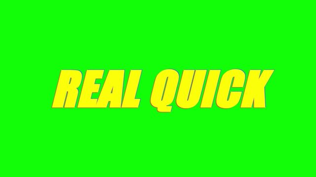 Real Quick yellow text animation on green screen, bold kinetic typography motion graphic, vibrant pop art style caption for video editing