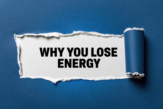 Why You Lose Energy a Question for Self-Analysis