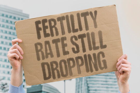 "Fertility Rate Still Dropping" No reversal of fertility decline has been officially documented. REVERSAL. OFFICIALLY. DOCUMENT. DECLINE. DROP.