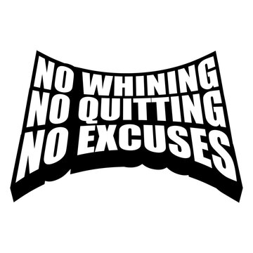 No Whining No Quitting No Excuses &ndash; the ultimate no-nonsense mantra for every dedicated athlete and gym obsessive who shows up and puts in the work no matter what. A perfect gift for hard trainers.