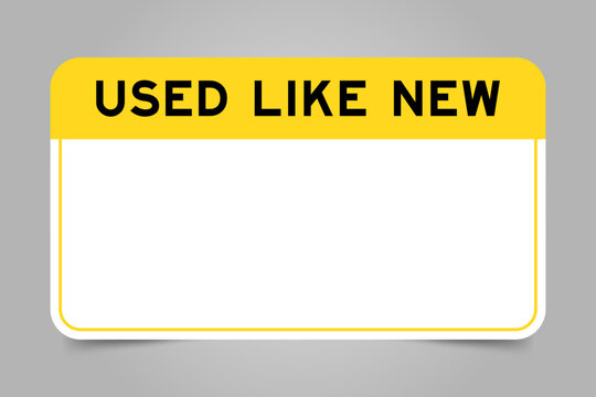 Label banner that have yellow headline with word used llike new and white copy space, on gray background
