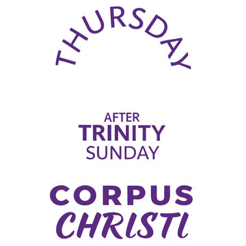 corpus christi, thursday after trinity sunday, a feast of for the soul, culture, religion, holiday, vintage, illustration, vector, retro, label, card. banner, poster, sticker, icon, sign, symbol