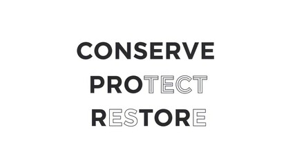 Obraz premium conserve protect restore environmental conservation typography eco friendly sustainability environme