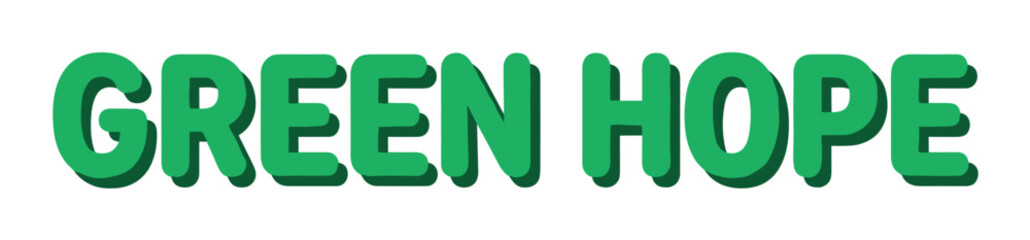 Fototapeta premium Green Hope text lettering with a bold, rounded font and subtle shadow effect, vector illustration