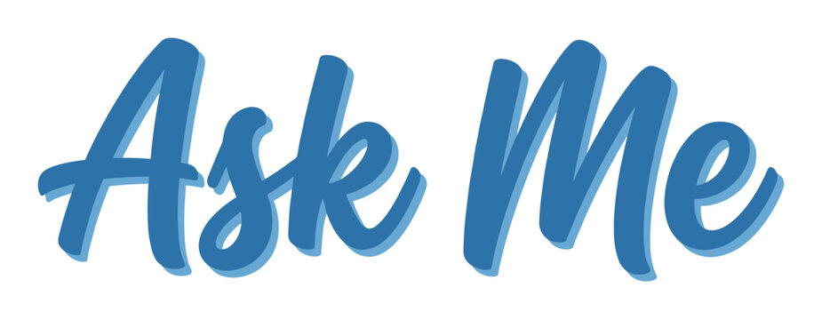 Ask Me blue handwritten lettering with shadow effect, a casual script typography for questions and information