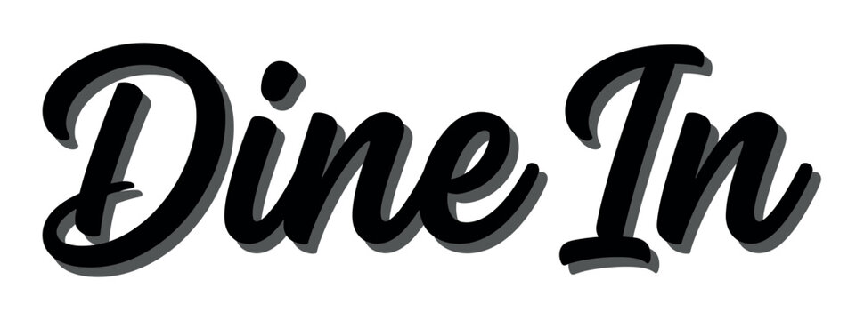 Dine In text lettering with shadow effect, a calligraphic script for restaurant and food service signage