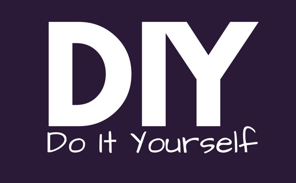 DIY Meaning, Do It Yourself