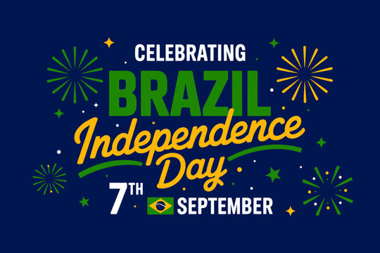 Brazil Independence Day celebration with fireworks and flag  September 7th